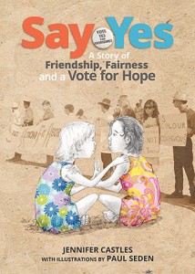Say Yes- A story of Friendship, Fairness and a Vote for Hope