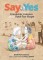Say Yes- A story of Friendship, Fairness and a Vote for Hope